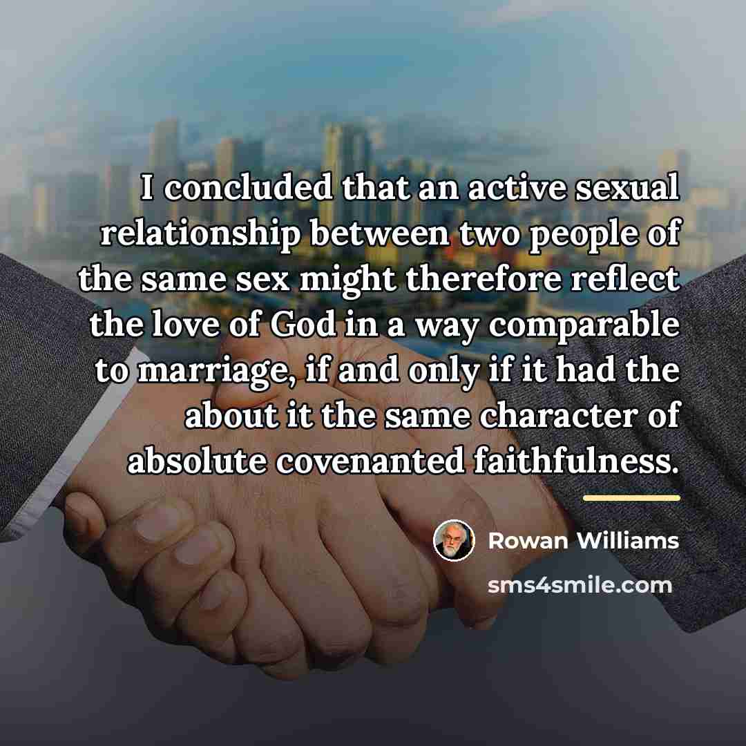 “I concluded that an active sexual relationship between two people…” quote by Rowan Williams