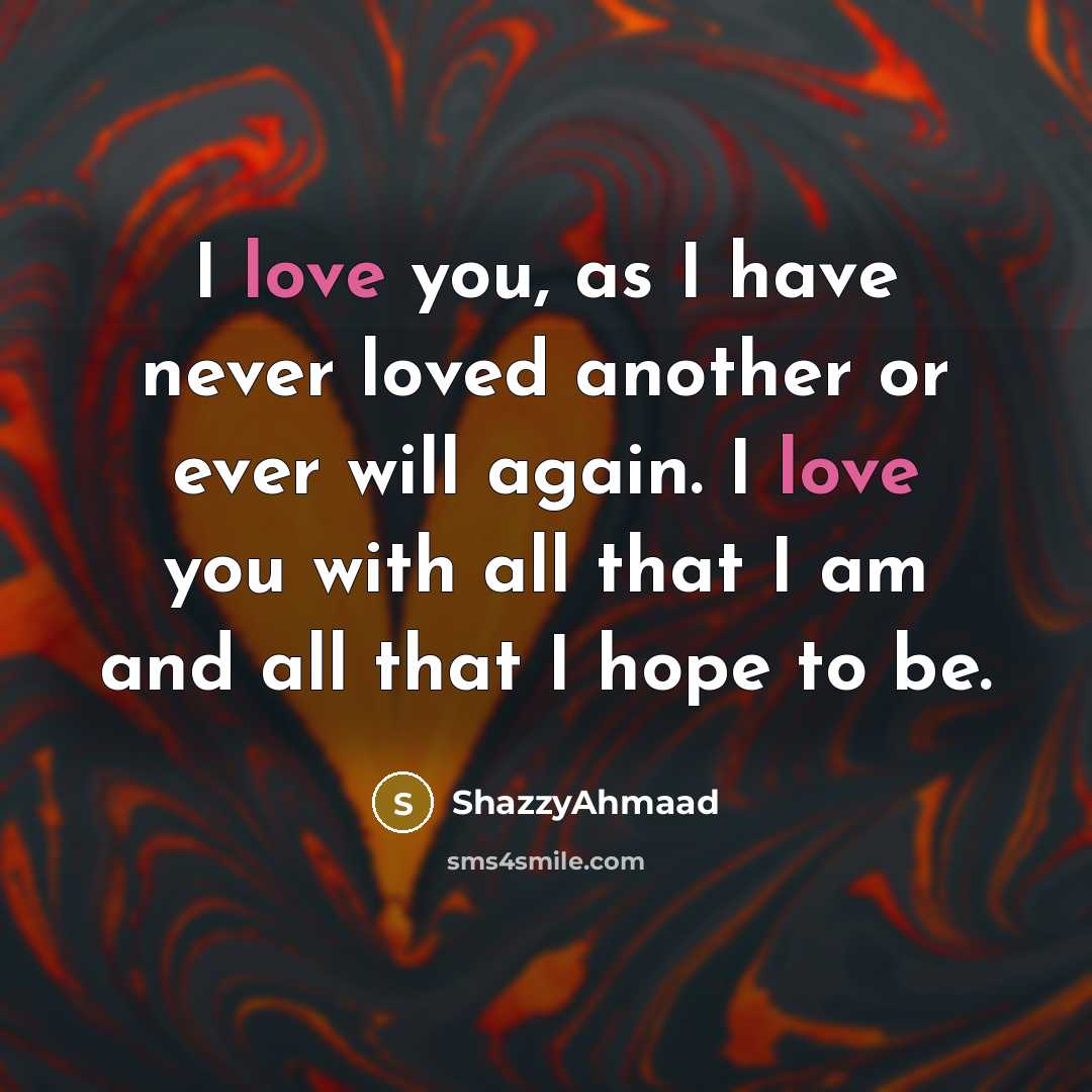 “I love you, as I have never loved another or…” quote by ShazzyAhmaad