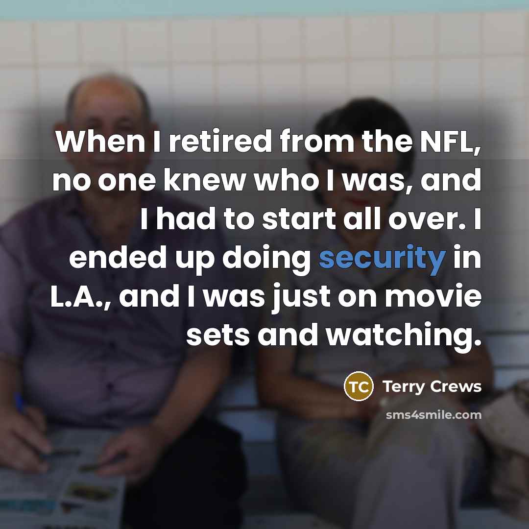 “When I retired from the NFL, no one knew who…” quote by Terry Crews