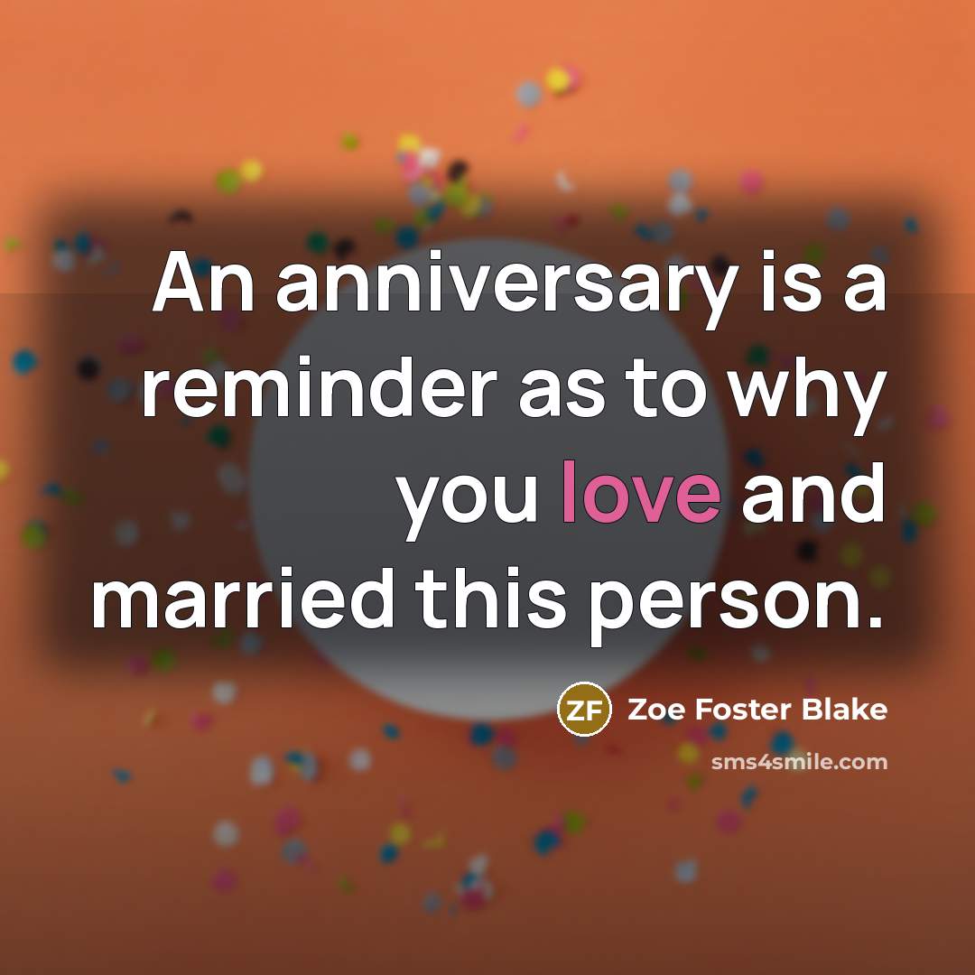 “An anniversary is a reminder as to why you love…” quote by Zoe Foster Blake