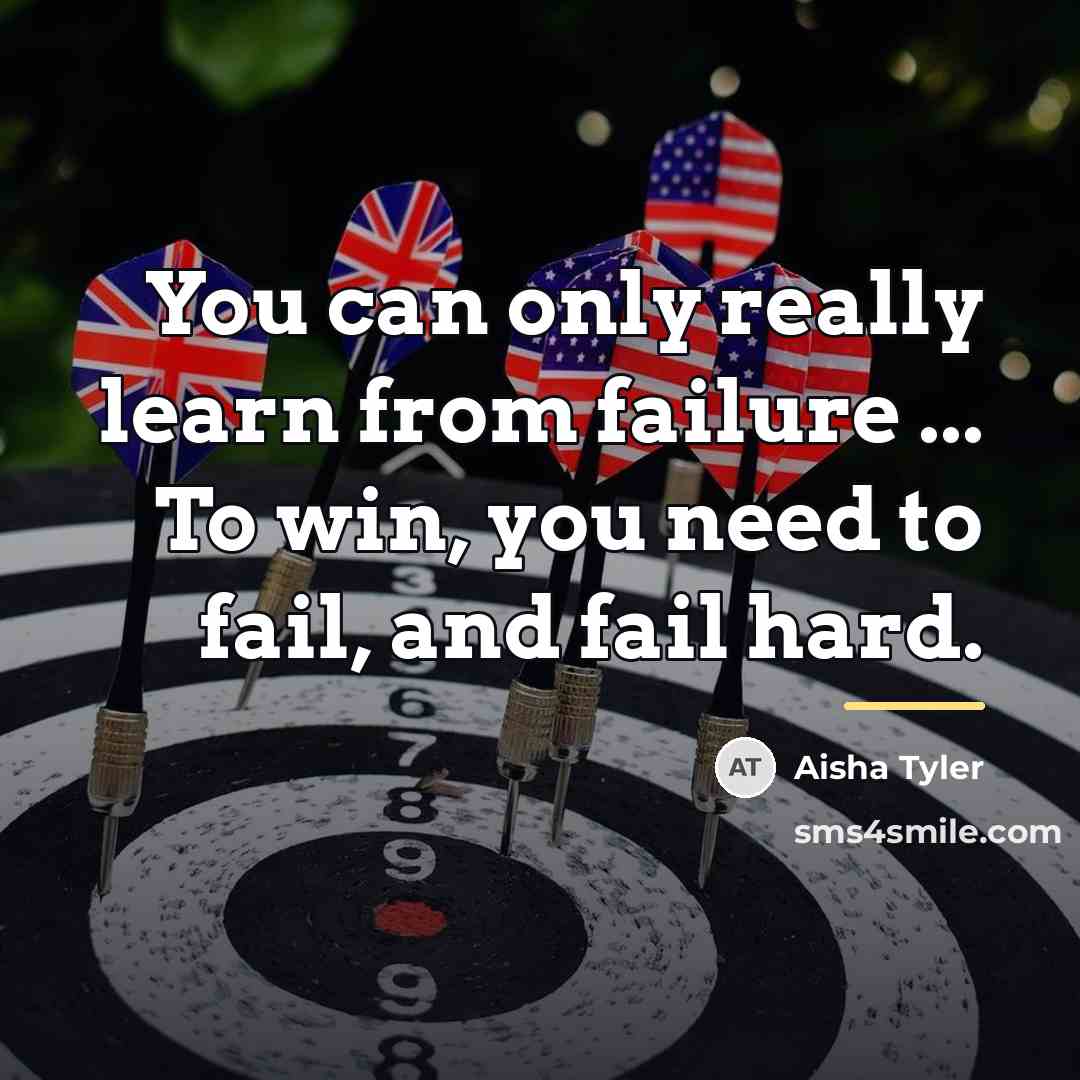 “You can only really learn from failure ... To win,…” quote by Aisha Tyler