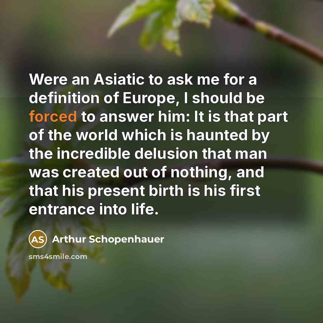 “Were an Asiatic to ask me for a definition of…” quote by Arthur Schopenhauer