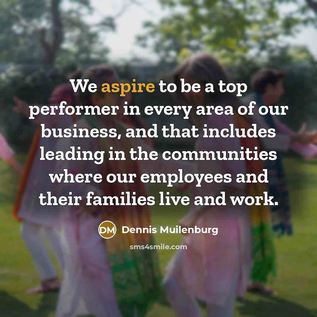 “We aspire to be a top performer in every area…” quote by Dennis Muilenburg