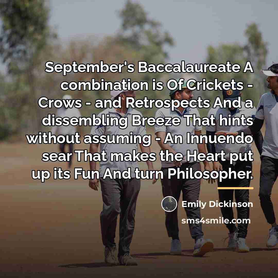 “September's Baccalaureate A combination is Of Crickets - Crows -…” quote by Emily Dickinson