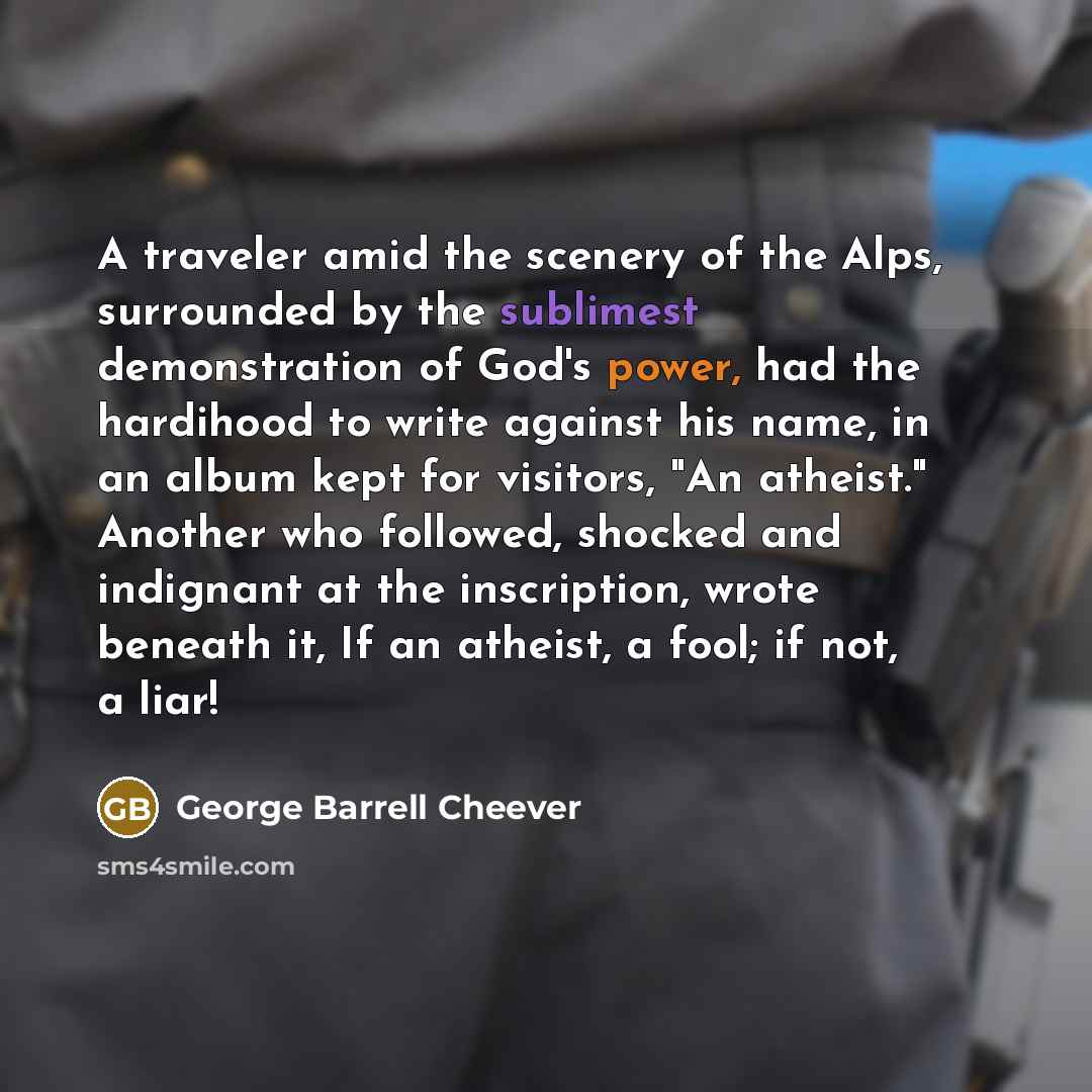 “A traveler amid the scenery of the Alps, surrounded by…” quote by George Barrell Cheever