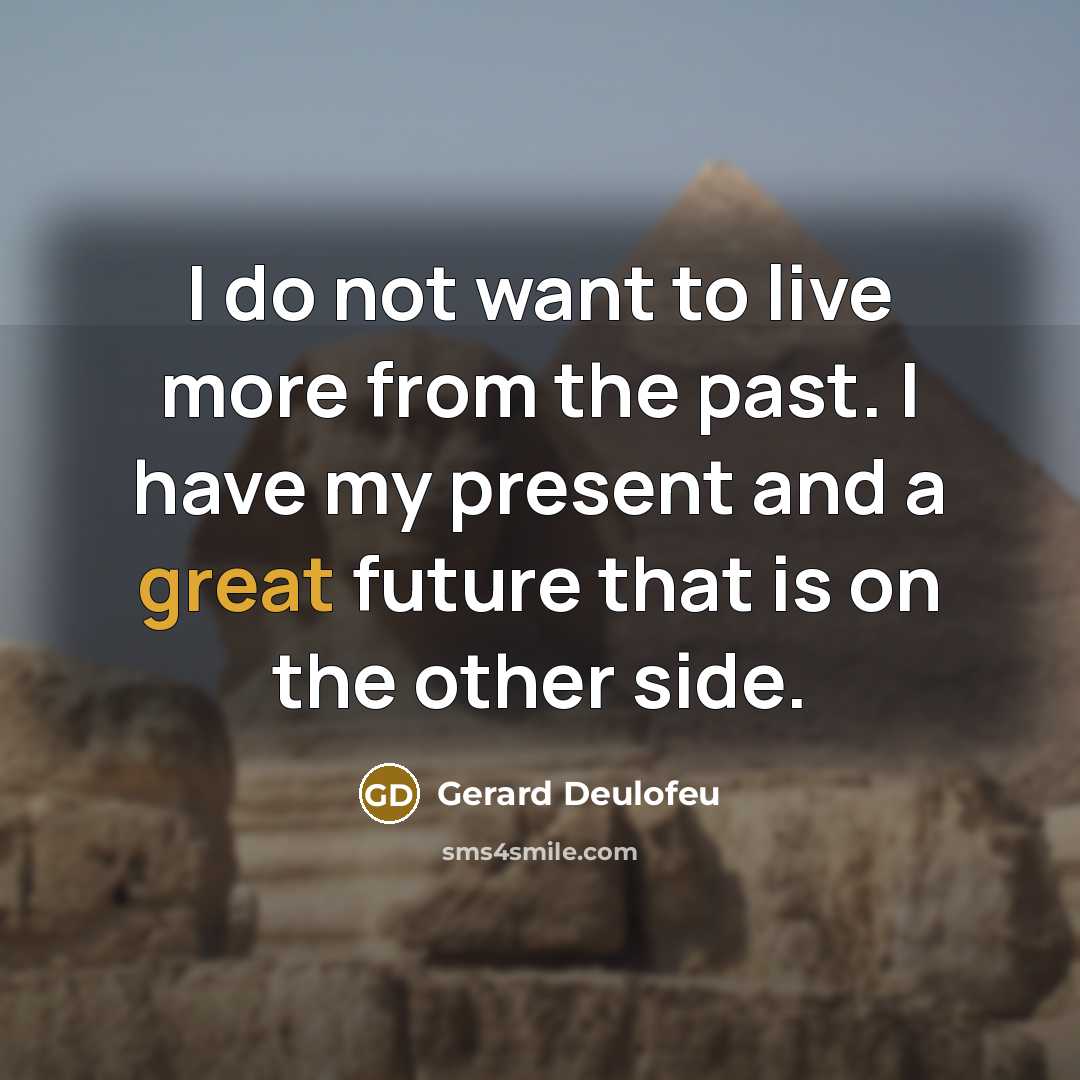 “I do not want to live more from the past.…” quote by Gerard Deulofeu