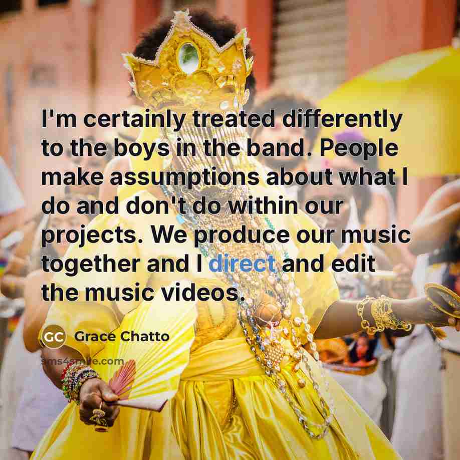 “I'm certainly treated differently to the boys in the band.…” quote by Grace Chatto