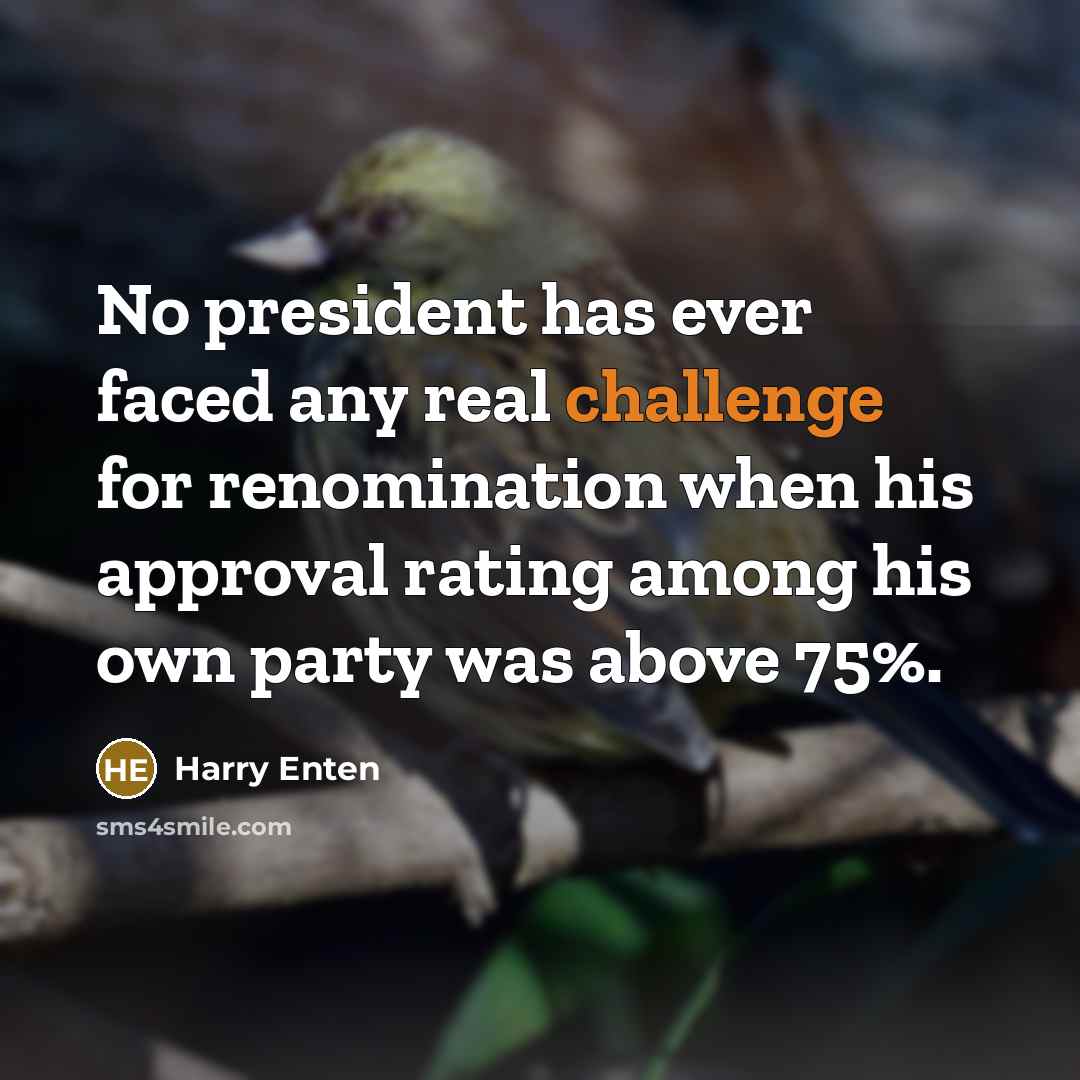 “No president has ever faced any real challenge for renomination…” quote by Harry Enten