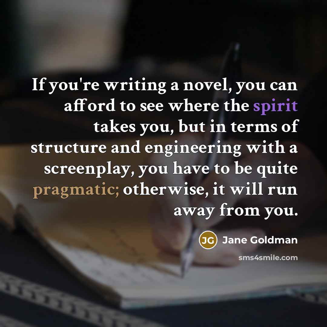 “If you're writing a novel, you can afford to see…” quote by Jane Goldman