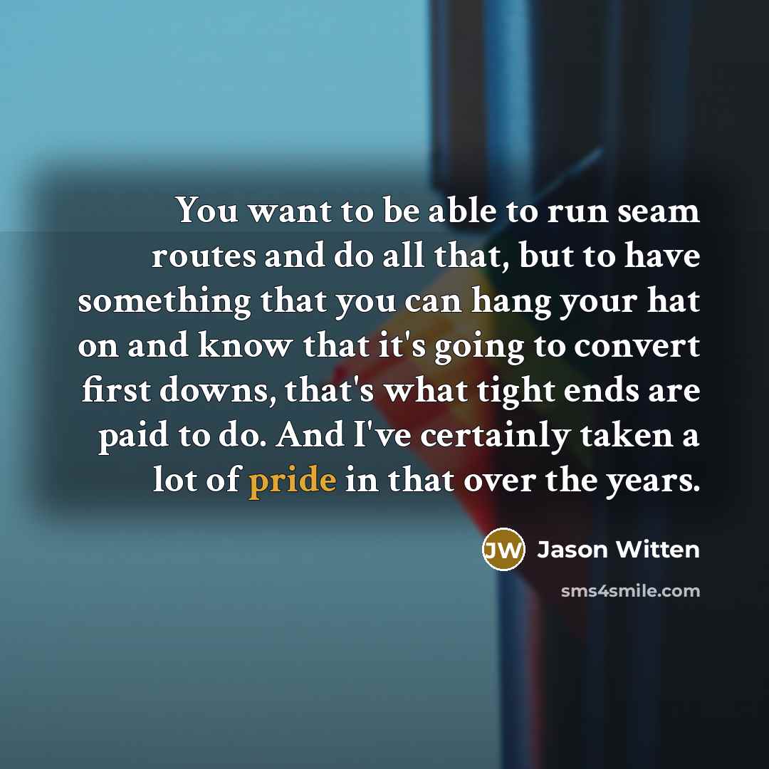 “You want to be able to run seam routes and…” quote by Jason Witten