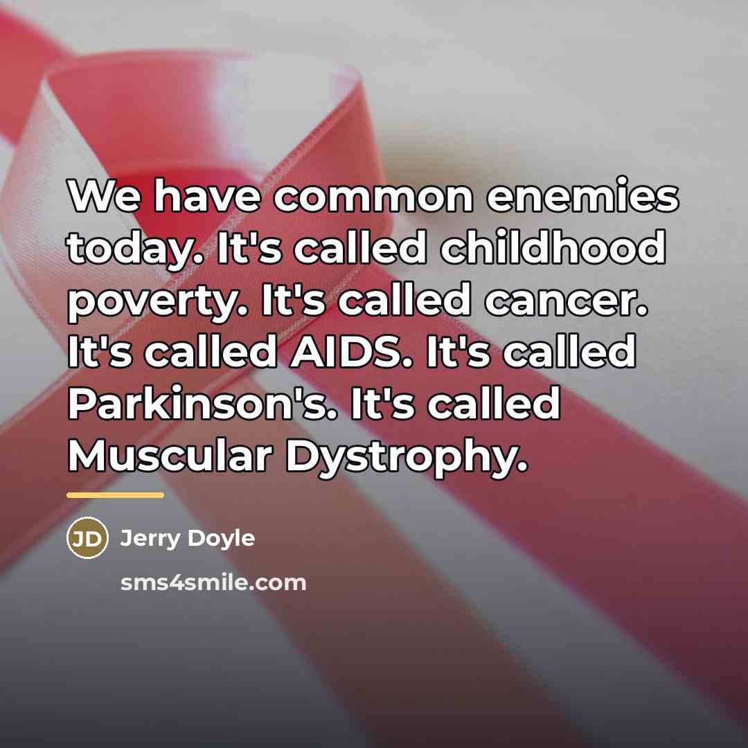 “We have common enemies today. It's called childhood poverty. It's…” quote by Jerry Doyle