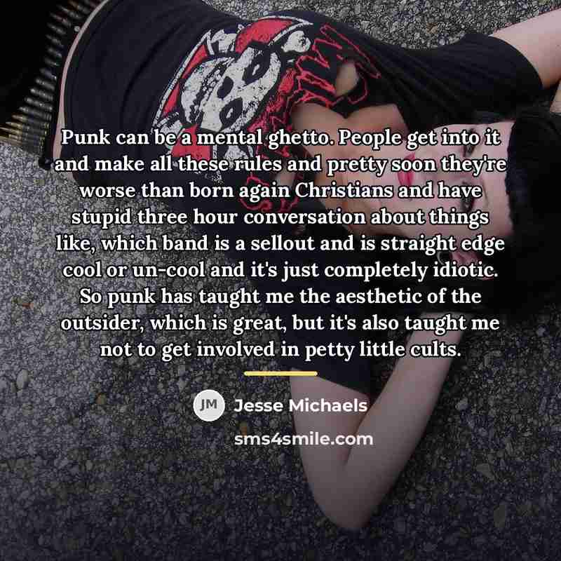 “Punk can be a mental ghetto. People get into it…” quote by Jesse Michaels