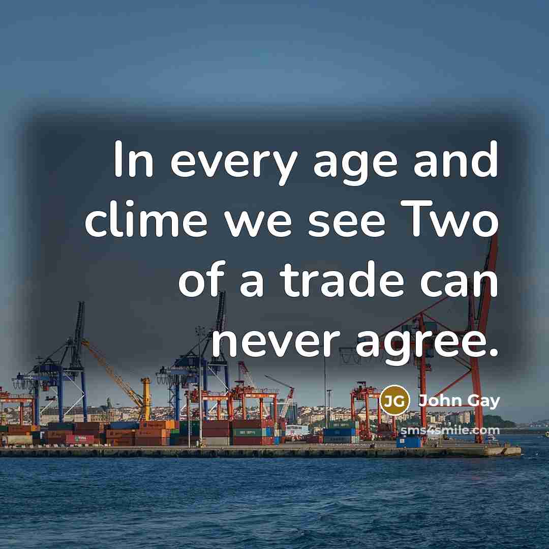 “In every age and clime we see Two of a…” quote by John Gay