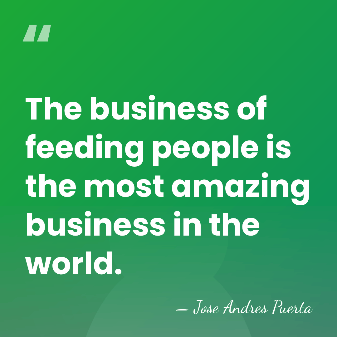 The business of feeding people is the most amazing business in the&hellip; - Jose Andres Puerta