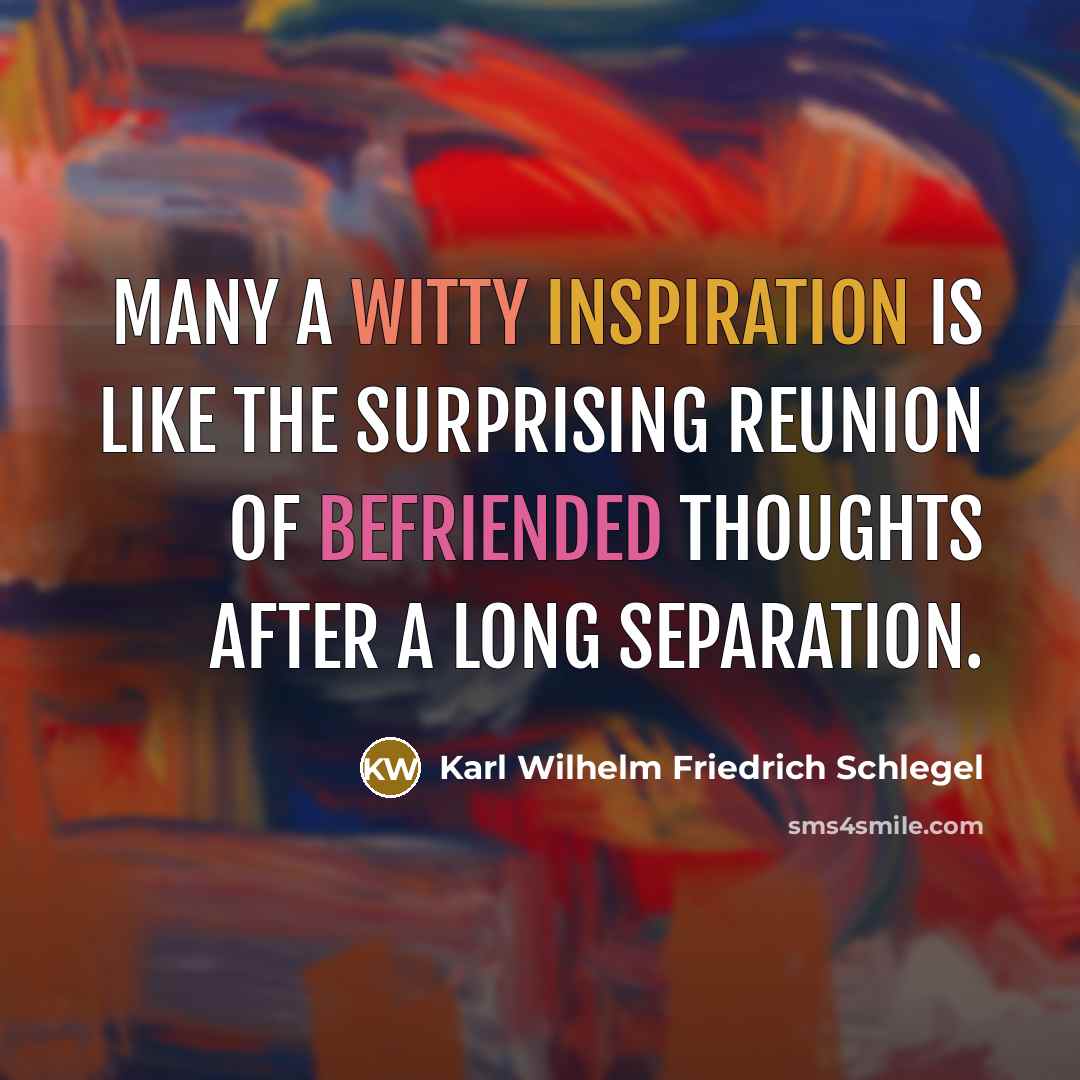 “Many a witty inspiration is like the surprising reunion of…” quote by Karl Wilhelm Friedrich Schlegel