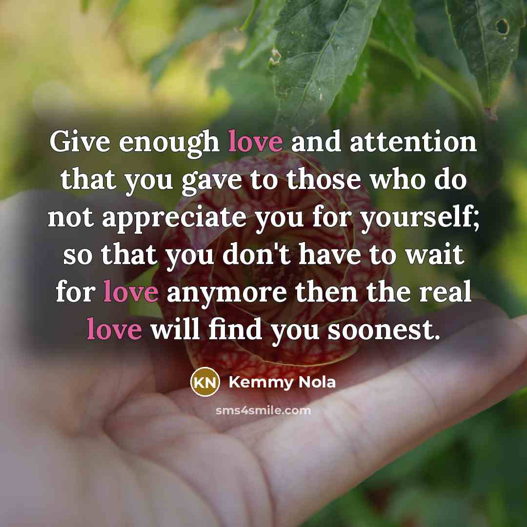 “Give enough love and attention that you gave to those…” quote by Kemmy Nola