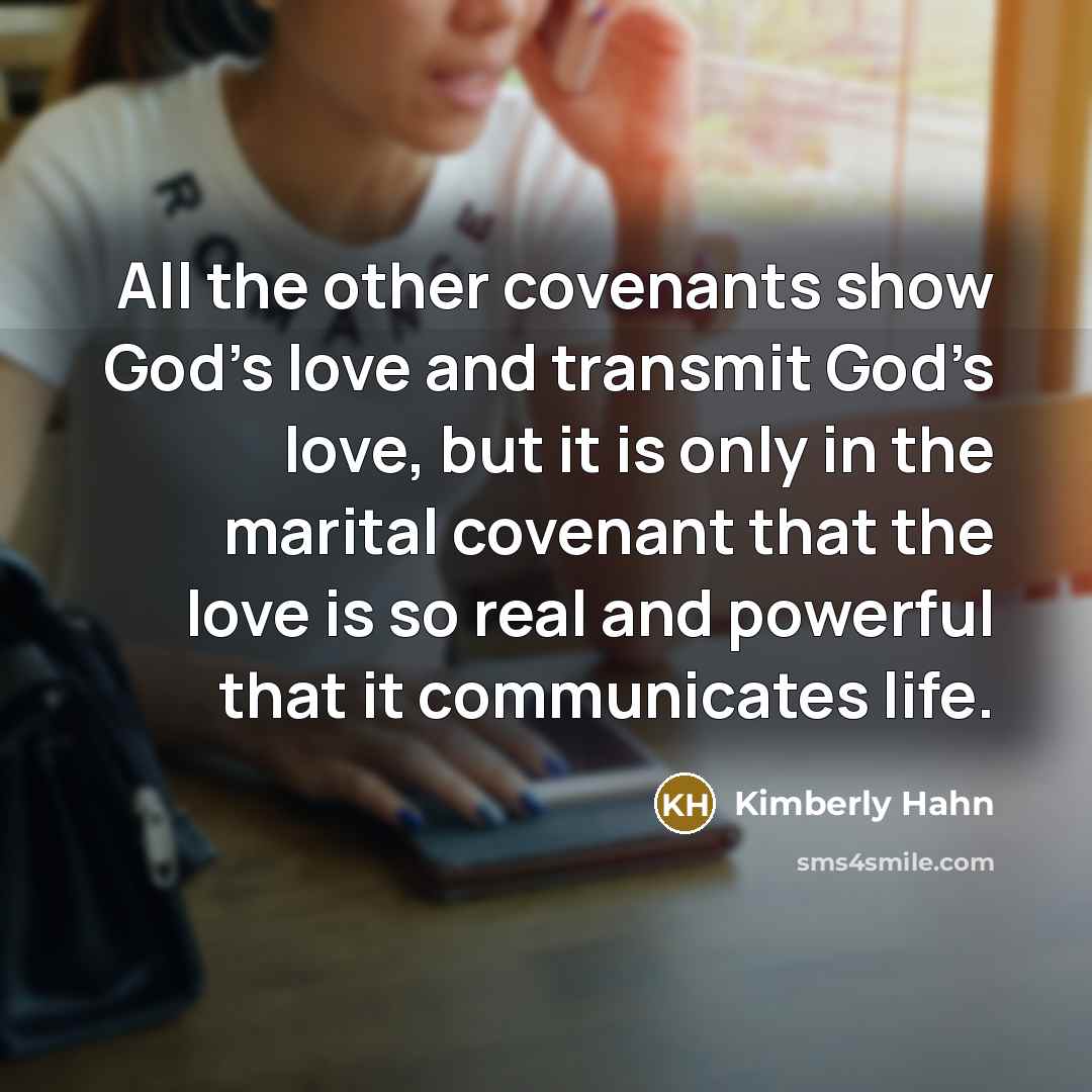 “All the other covenants show God’s love and transmit God’s…” quote by Kimberly Hahn