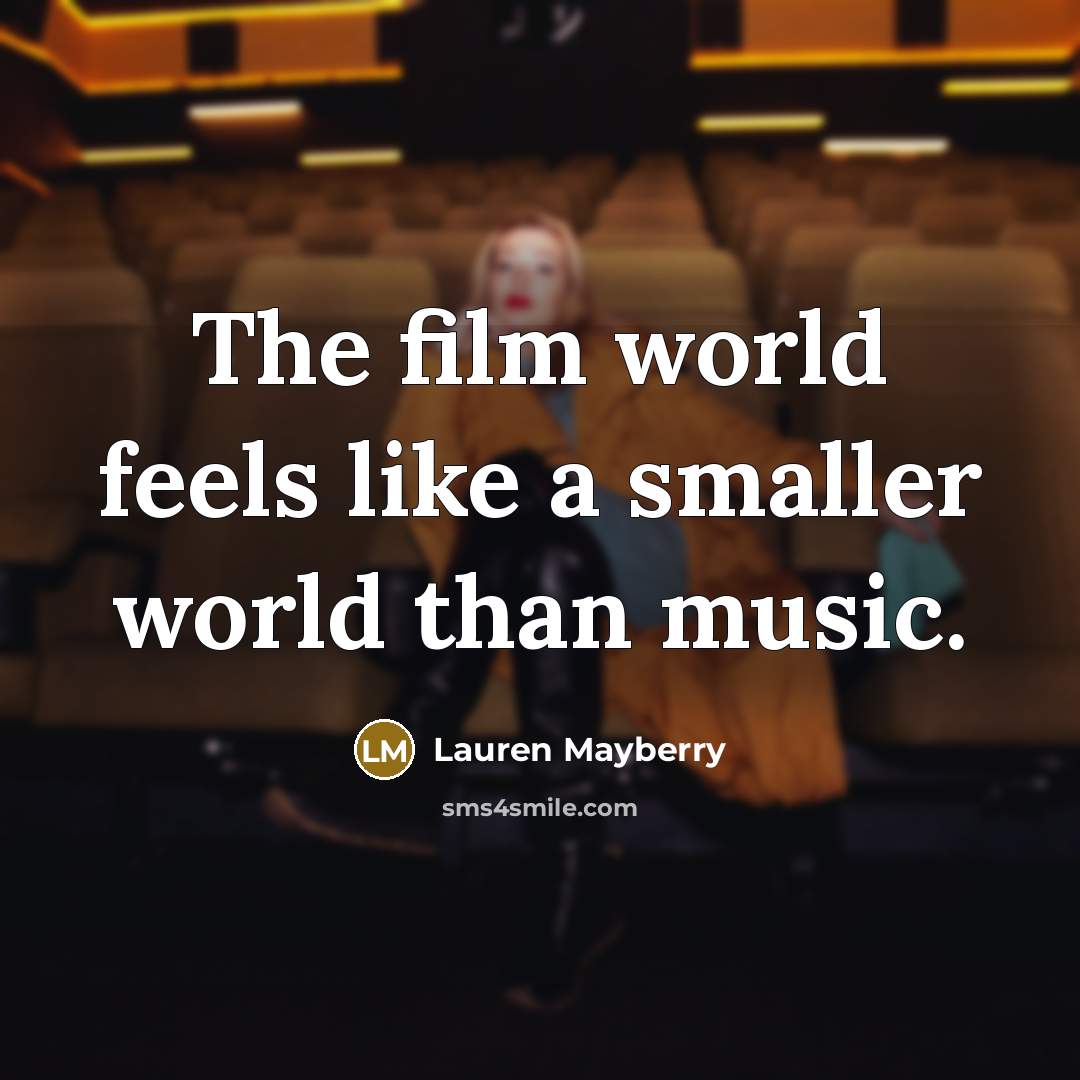 “The film world feels like a smaller world than music.…” quote by Lauren Mayberry