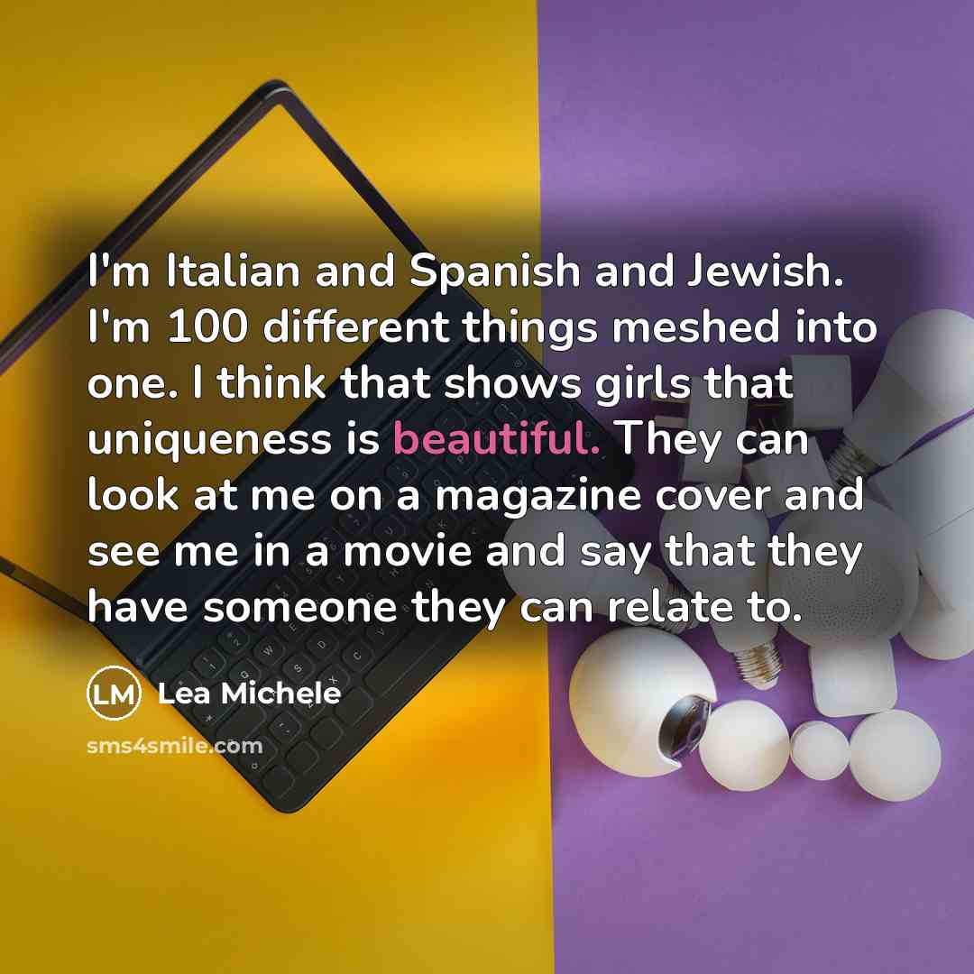 “I'm Italian and Spanish and Jewish. I'm 100 different things…” quote by Lea Michele