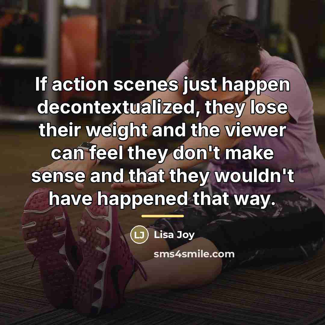 “If action scenes just happen decontextualized, they lose their weight…” quote by Lisa Joy
