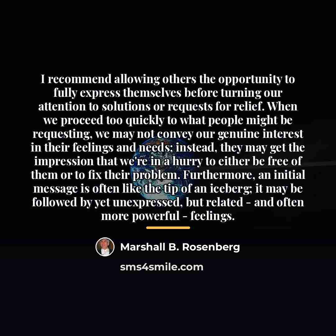 “I recommend allowing others the opportunity to fully express themselves…” quote by Marshall B. Rosenberg