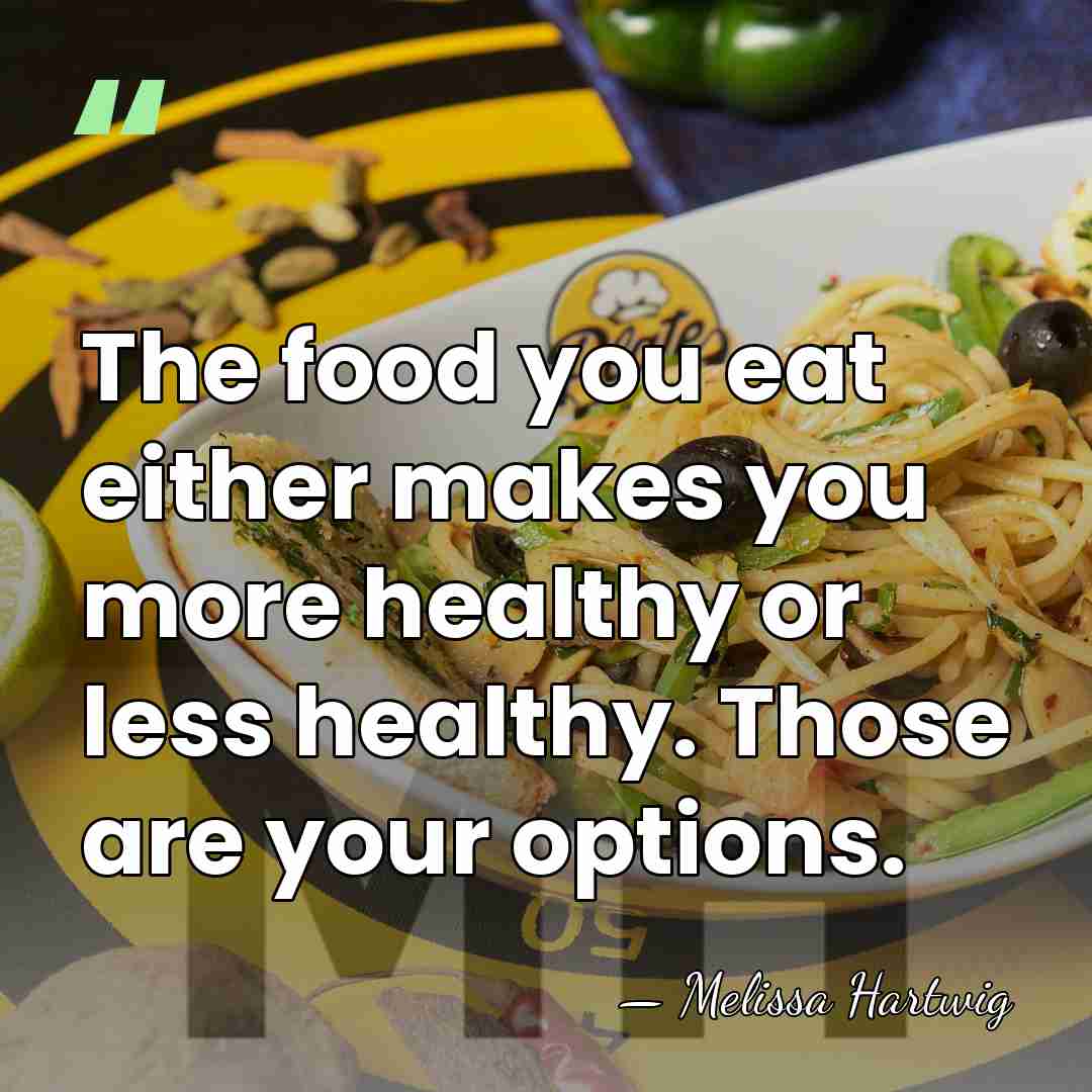 The food you eat either makes you more healthy or less healthy.&hellip; - Melissa Hartwig