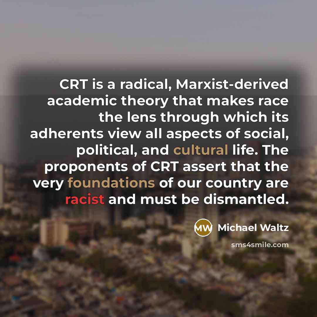 “CRT is a radical, Marxist-derived academic theory that makes race…” quote by Michael Waltz