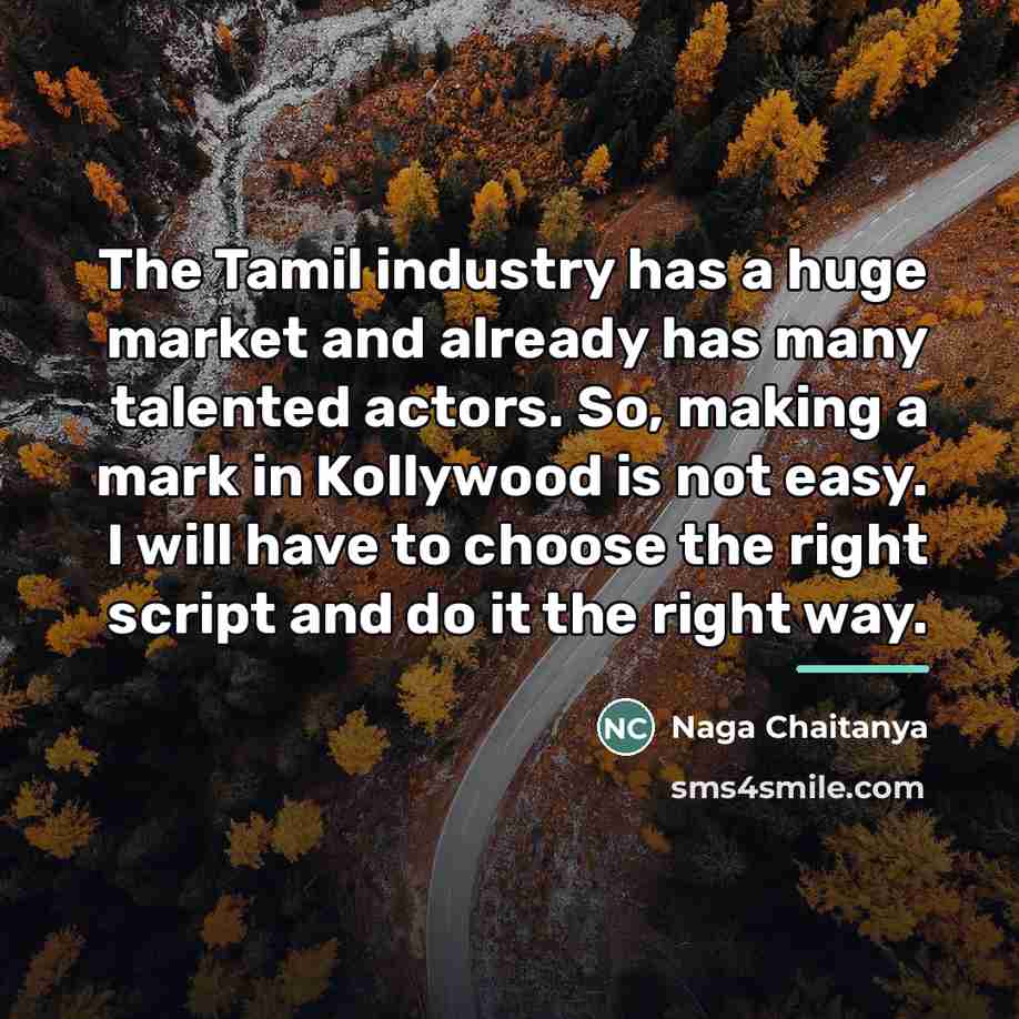 “The Tamil industry has a huge market and already has…” quote by Naga Chaitanya
