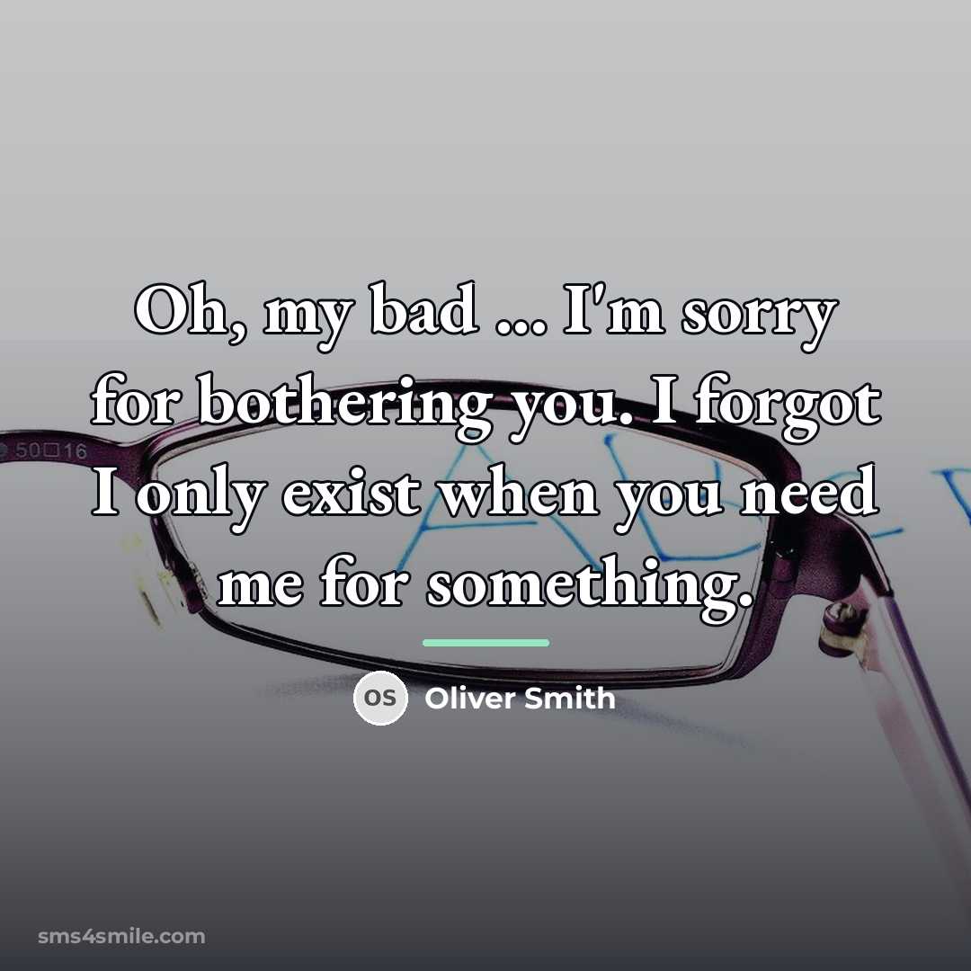 “Oh, my bad ... I'm sorry for bothering you. I…” quote by Oliver Smith