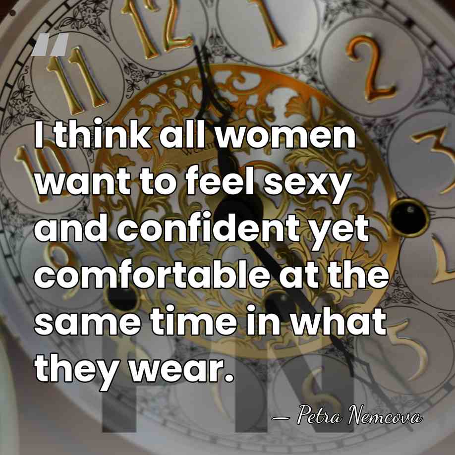 I think all women want to feel sexy and confident yet comfortable&hellip; - Petra Nemcova