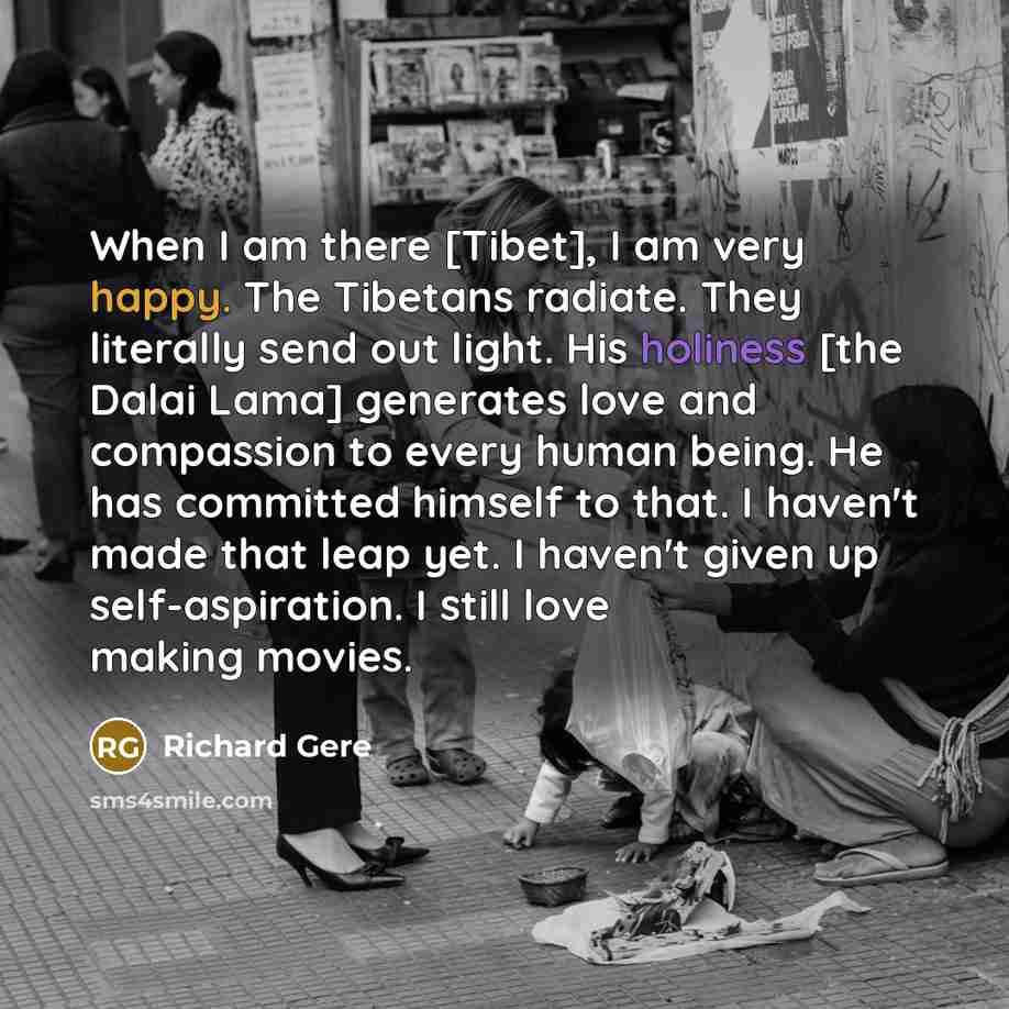 “When I am there [Tibet], I am very happy. The…” quote by Richard Gere