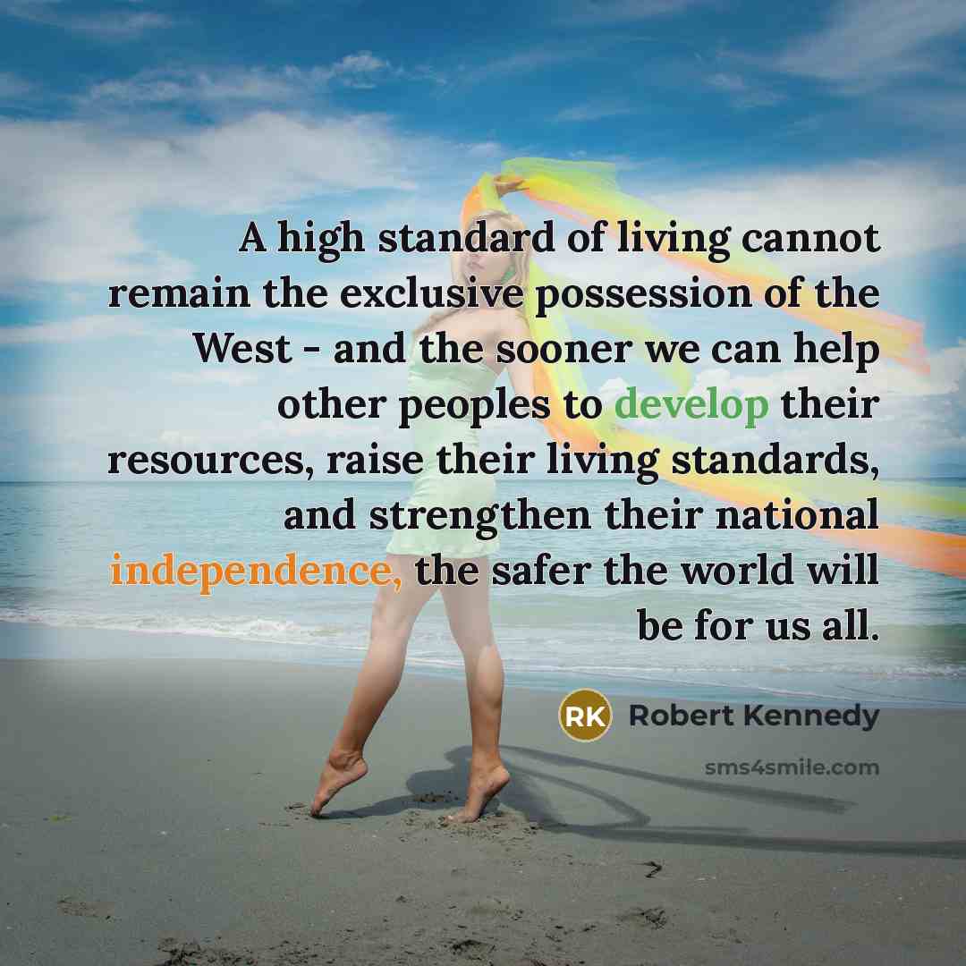 “A high standard of living cannot remain the exclusive possession…” quote by Robert Kennedy