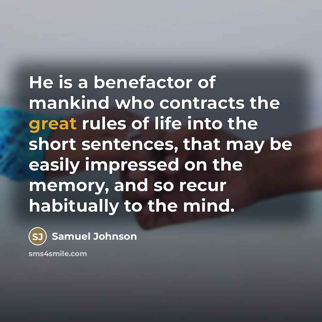 “He is a benefactor of mankind who contracts the great…” quote by Samuel Johnson