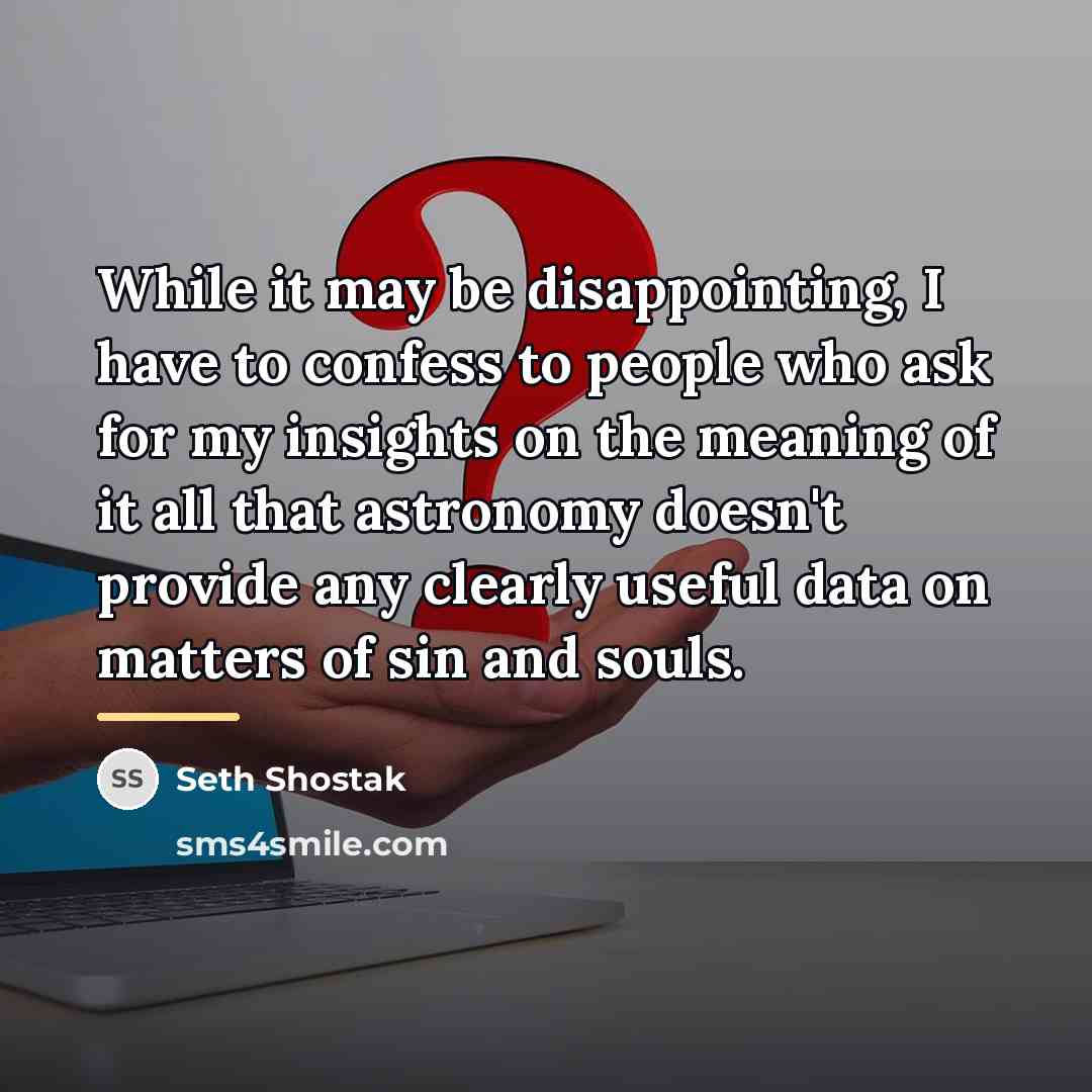 “While it may be disappointing, I have to confess to…” quote by Seth Shostak