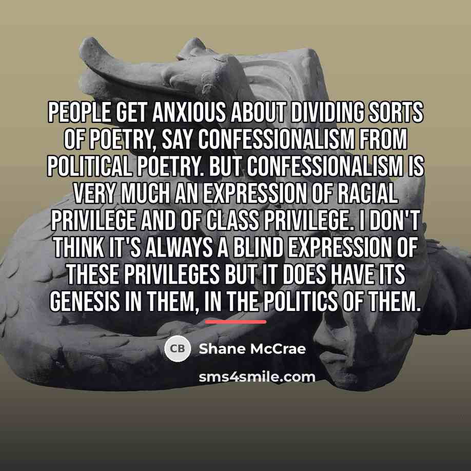 “People get anxious about dividing sorts of poetry, say Confessionalism…” quote by Shane McCrae