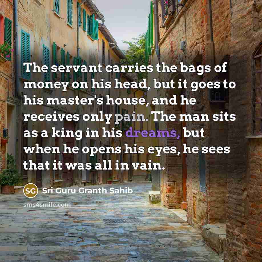 “The servant carries the bags of money on his head,…” quote by Sri Guru Granth Sahib