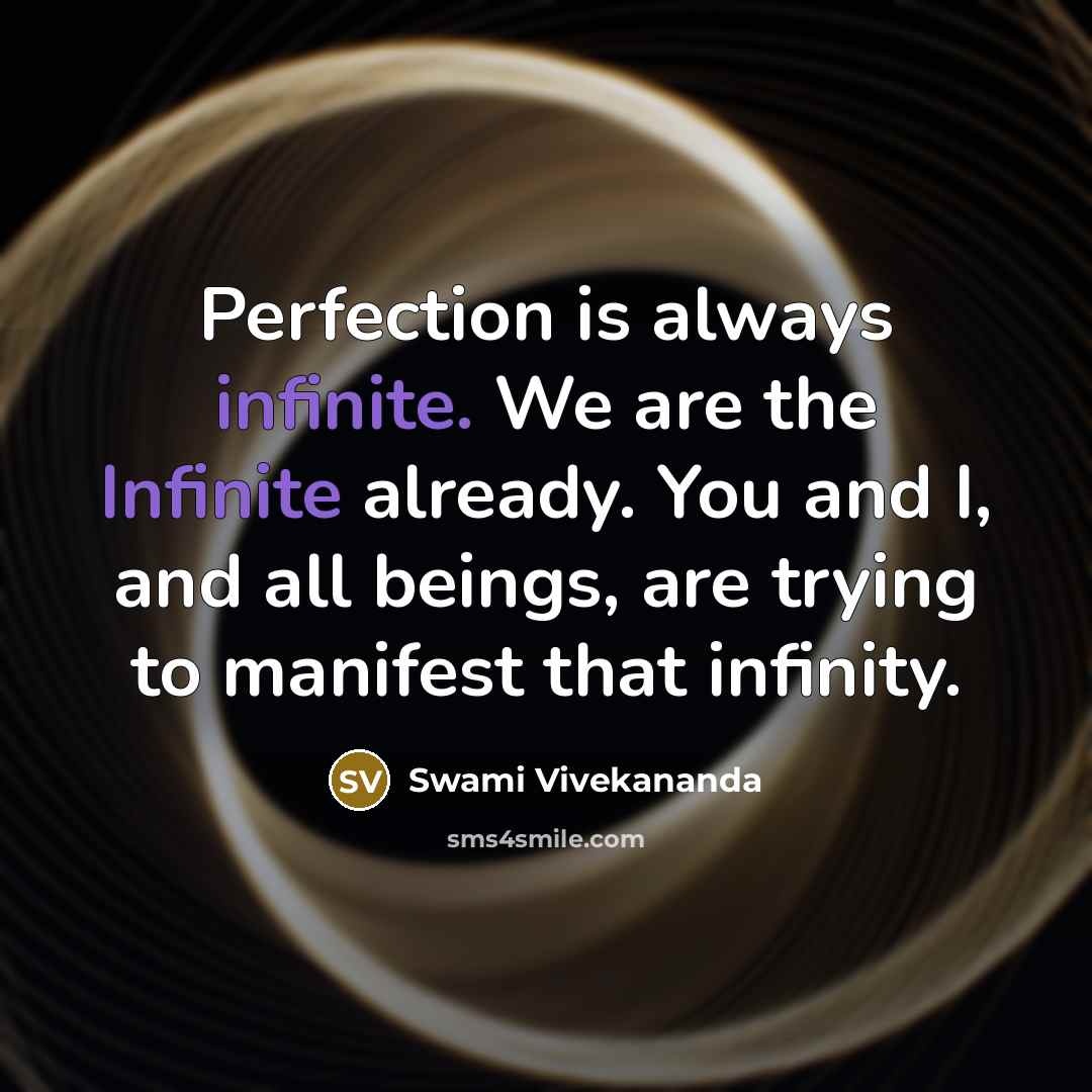 “Perfection is always infinite. We are the Infinite already. You…” quote by Swami Vivekananda