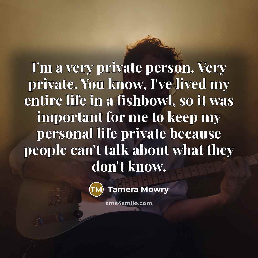 “I'm a very private person. Very private. You know, I've…” quote by Tamera Mowry