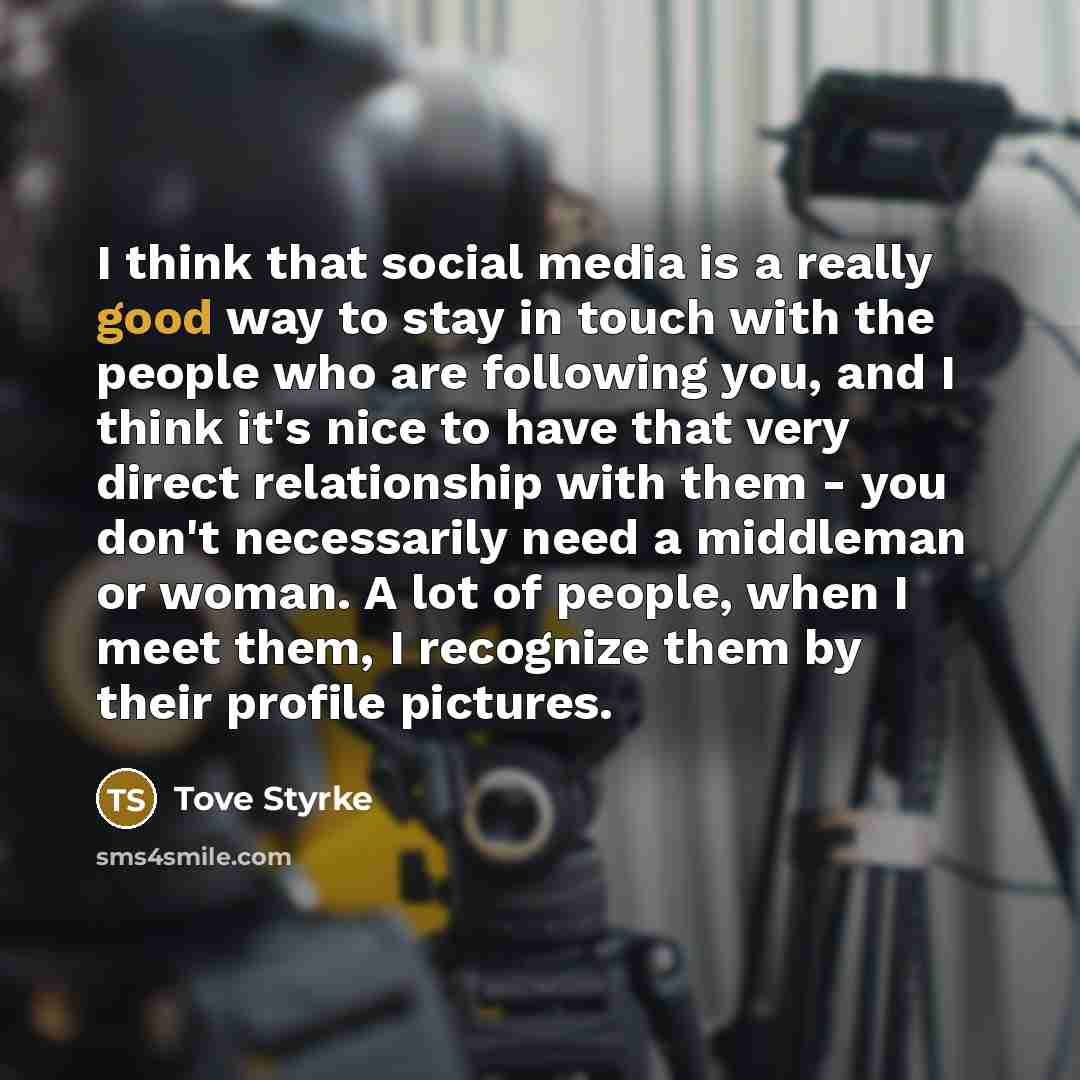 “I think that social media is a really good way…” quote by Tove Styrke
