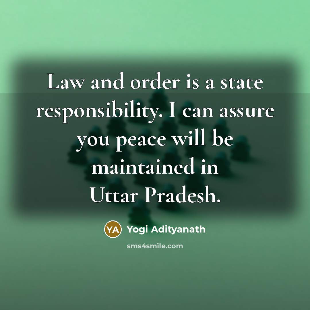 “Law and order is a state responsibility. I can assure…” quote by Yogi Adityanath