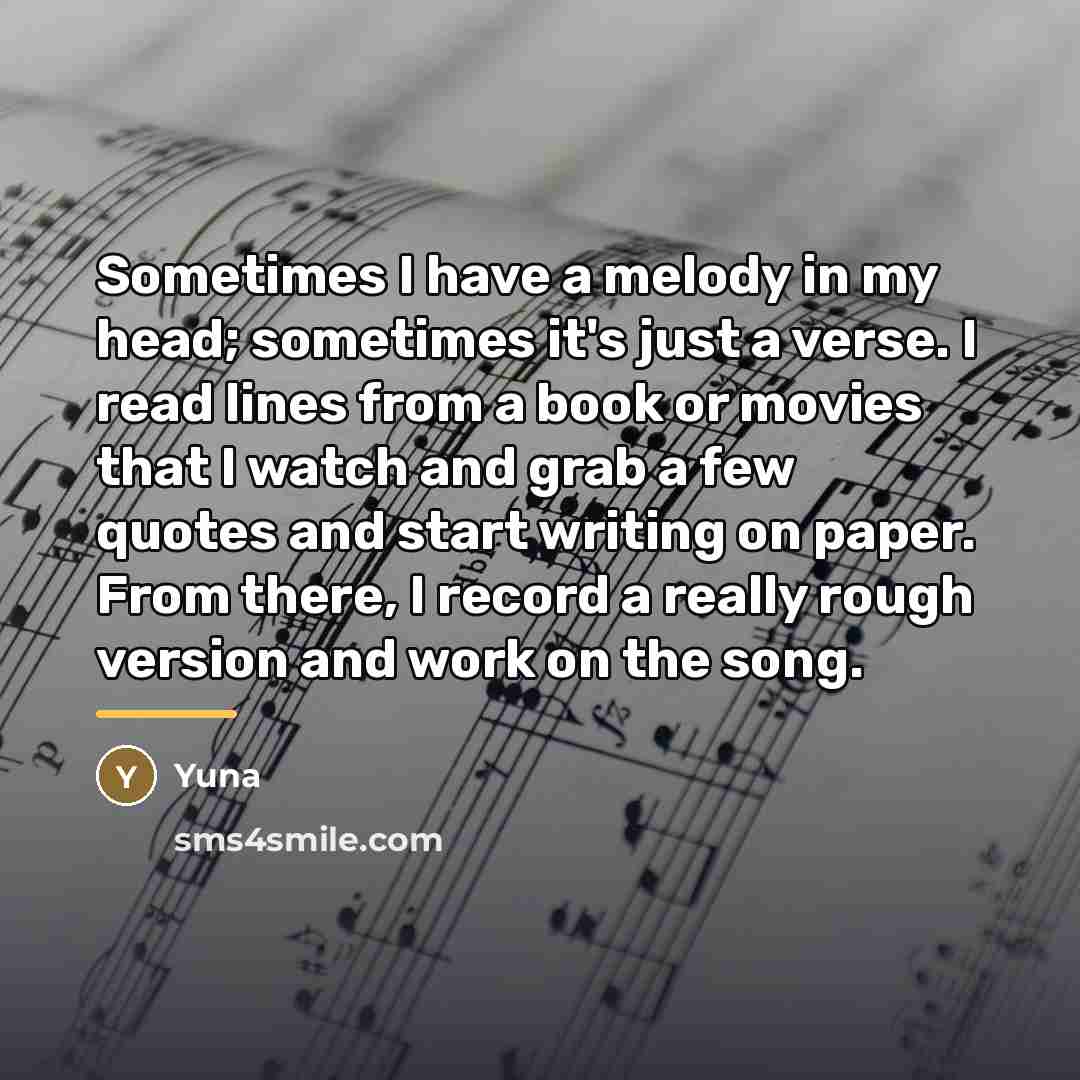 “Sometimes I have a melody in my head; sometimes it's…” quote by Yuna