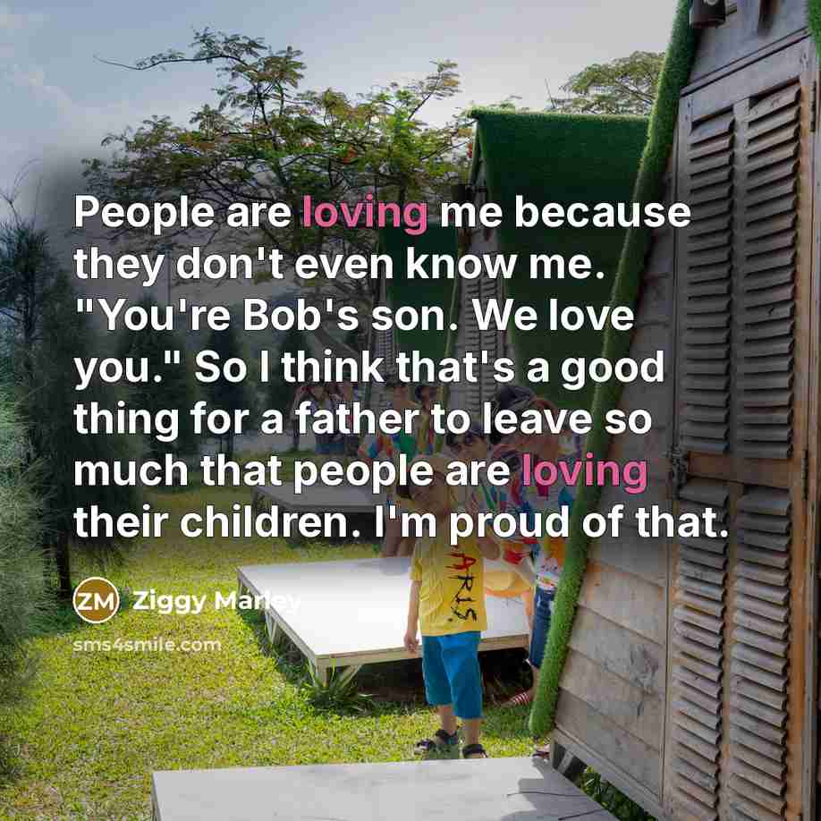 “People are loving me because they don't even know me.…” quote by Ziggy Marley