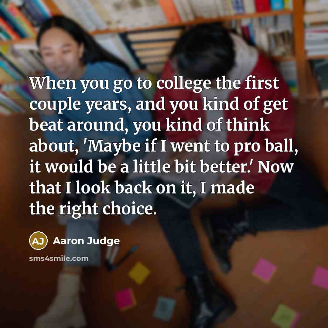 “When you go to college the first couple years, and…” quote by Aaron Judge