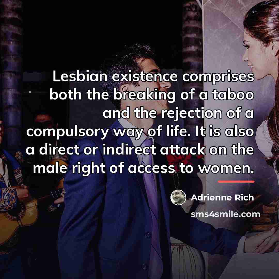 “Lesbian existence comprises both the breaking of a taboo and…” quote by Adrienne Rich