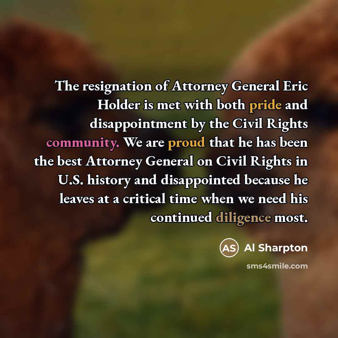 “The resignation of Attorney General Eric Holder is met with…” quote by Al Sharpton
