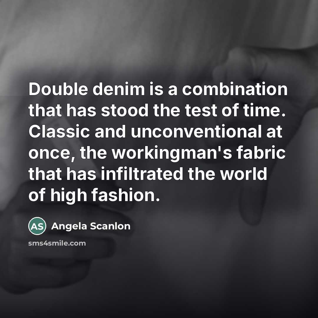 “Double denim is a combination that has stood the test…” quote by Angela Scanlon