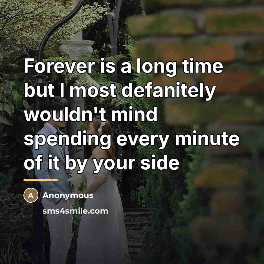“Forever is a long time but I most defanitely wouldn't…” quote by Anonymous
