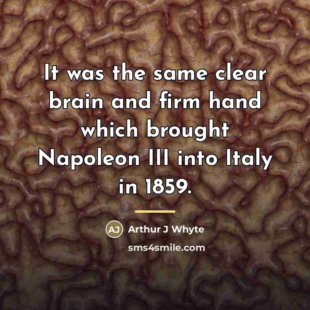 “It was the same clear brain and firm hand which…” quote by Arthur J Whyte