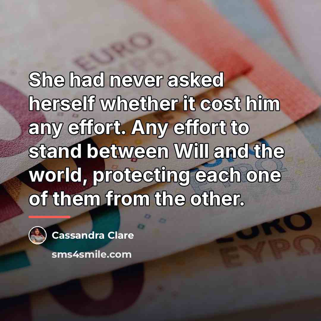 “She had never asked herself whether it cost him any…” quote by Cassandra Clare