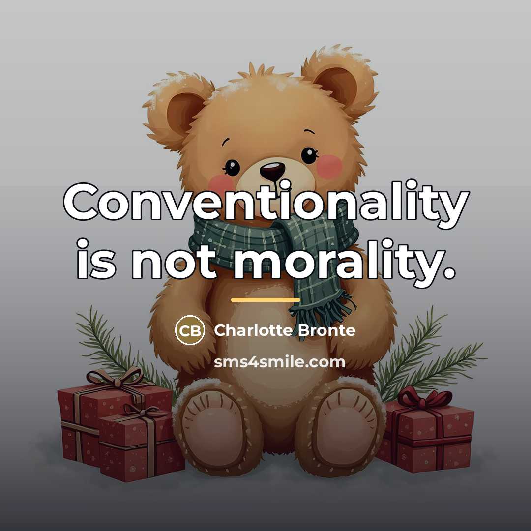 “Conventionality is not morality.…” quote by Charlotte Bronte